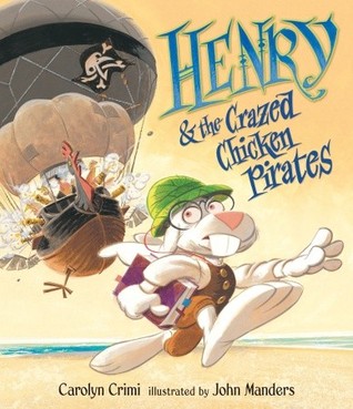 Books about Pirates: Henry & the Crazed Chicken Pirates Cover